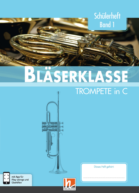 Leitfaden Bläserklasse. Schülerheft Band 1 - Trompete - Bernhard Sommer, Klaus Ernst, Jens Holzinger, Manuel Jandl, Dominik Scheider