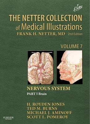 Netter Collection of Medical Illustrations: Nervous System - H. Royden Jones  Jr., Ted Burns, Michael J. Aminoff, Dr. Scott Pomeroy