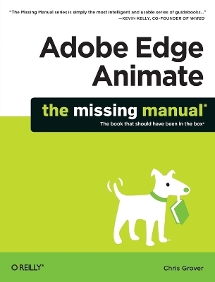 Adobe Edge Animate: The Missing Manual - Chris Grover