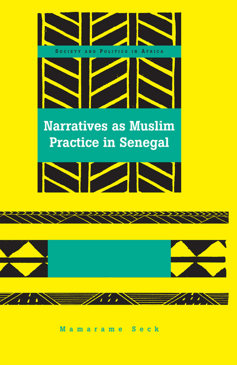 Narratives as Muslim Practice in Senegal - Mamarame Seck