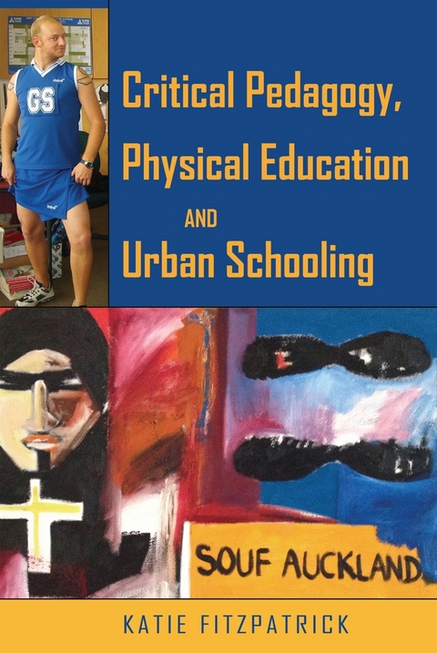 Critical Pedagogy, Physical Education and Urban Schooling - Katie Fitzpatrick