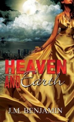 Heaven and Earth - J.M. Benjamin