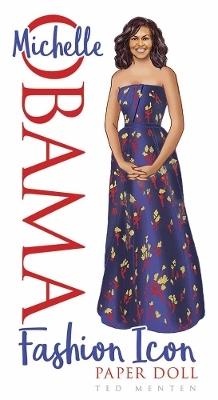 Michelle Obama Fashion Icon Paper Doll - Ted Menten