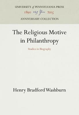 The Religious Motive in Philanthropy - Henry Bradford Washburn