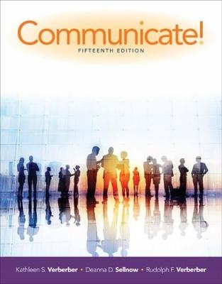 Communicate! - Rudolph Verderber, Kathleen Verderber, Deanna Sellnow