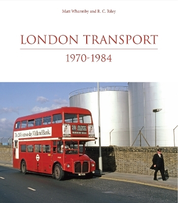 London Transport 1970-1984 - Matthew Wharmby