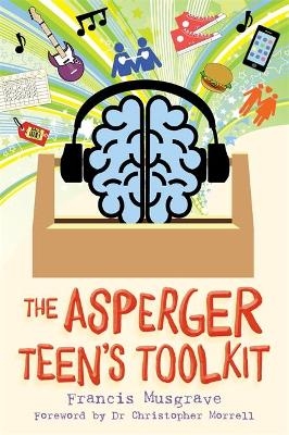 The Asperger Teen's Toolkit - Francis Musgrave