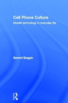 Cell Phone Culture - Gerard Goggin