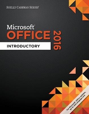 Shelly Cashman SeriesÂ® MicrosoftÂ® Office 365 & Office 2016 - Misty Vermaat, Steven Freund, Corinne Hoisington, Eric Schmieder, Mary Last