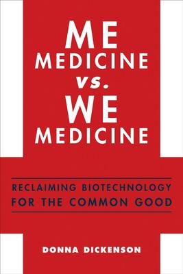 Me Medicine vs. We Medicine - Donna Dickenson