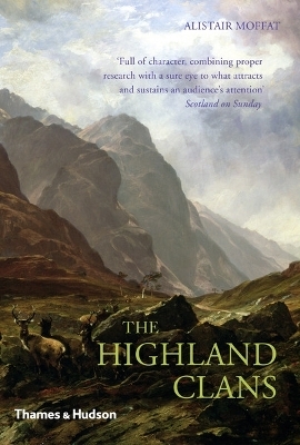 The Highland Clans - Alistair Moffat