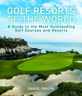 Golf Resorts of The World - Daniel Fallon