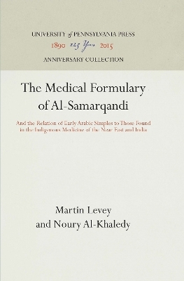 The Medical Formulary of Al-Samarqandi - Martin Levey, Noury Al-Khaledy