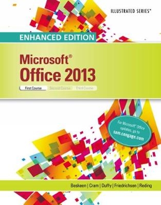 Enhanced Microsoft®Office 2013 - Lisa Friedrichsen, Carol Cram, Jennifer Duffy, David Beskeen, Elizabeth Reding