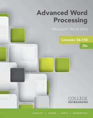 Advanced Word Processing Lessons 56-110 - Connie Forde, Donna Woo, Vicki Robertson, Susie Vanhuss