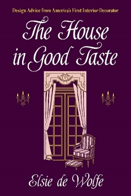 The House in Good Taste - Elsie de Wolfe