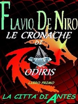 Le cronache di Odiris - La città di Antes - Flavio De niro