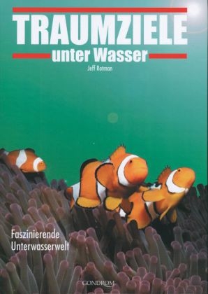 Traumziele unter Wasser - Jeff Rotman