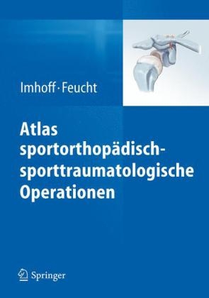 Atlas sportorthopädisch-sporttraumatologische Operationen - 