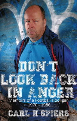 Don't Look Back in Anger - Carl H Spiers