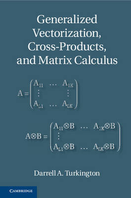 Generalized Vectorization, Cross-Products, and Matrix Calculus - Darrell A. Turkington