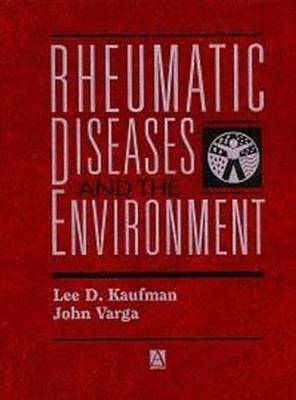 Rheumatic Diseases and the Environment - Lee D. Kaufman, J. Varga