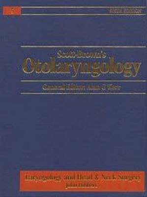 Scott-Brown's Otolaryngology, 6Ed - John Hibbert