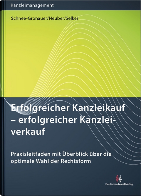 Erfolgreicher Kanzleikauf - erfolgreicher Kanzleiverkauf - Andreas R.J. Schnee-Gronauer, Nadja Neuber, Marc Selker