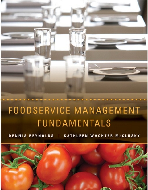 Foodservice Management Fundamentals - Dennis R. Reynolds, Kathleen W. McClusky