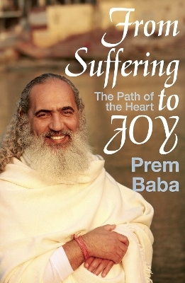 From Suffering to Joy - Prem Baba