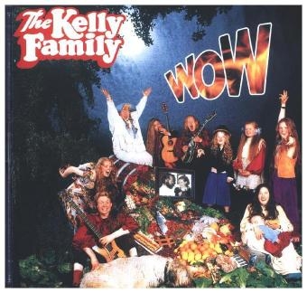 Wow, 1 Audio-CD -  The Kelly Family