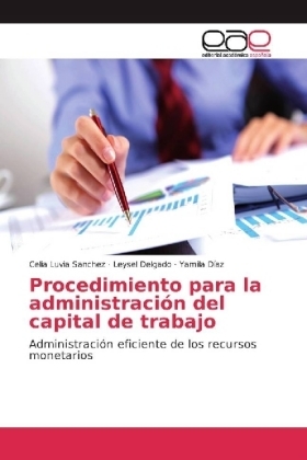 Procedimiento para la administraciÃ³n del capital de trabajo - Celia Luvia Sanchez, Leysel Delgado, Yamila DÃ­az