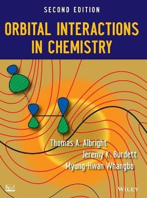 Orbital Interactions in Chemistry - Thomas A. Albright, Jeremy K. Burdett, Myung-Hwan Whangbo