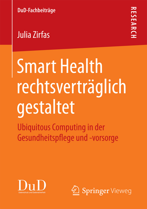 Smart Health rechtsverträglich gestaltet - Julia Zirfas