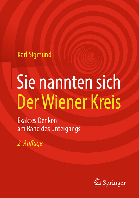 Sie nannten sich Der Wiener Kreis - Karl Sigmund