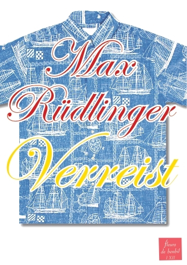 Verreist - Max Rüdlinger