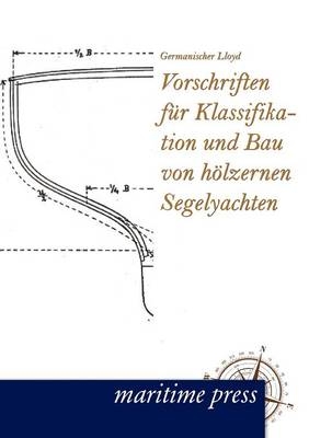 Vorschriften fÃ¼r Klassifikation und Bau von hÃ¶lzernen Segelyachten -  Germanischer Lloyd