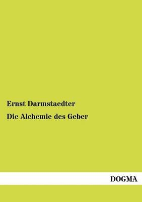 Die Alchemie des Geber - Ernst Darmstaedter