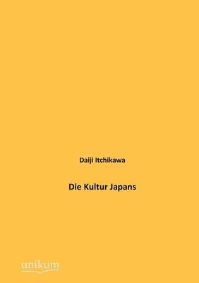 Die Kultur Japans - Daiji Itchikawa