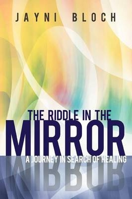 The Riddle in the Mirror - Jayni Bloch