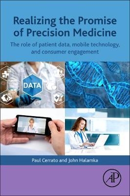 Realizing the Promise of Precision Medicine - Paul Cerrato, John D. Halamka