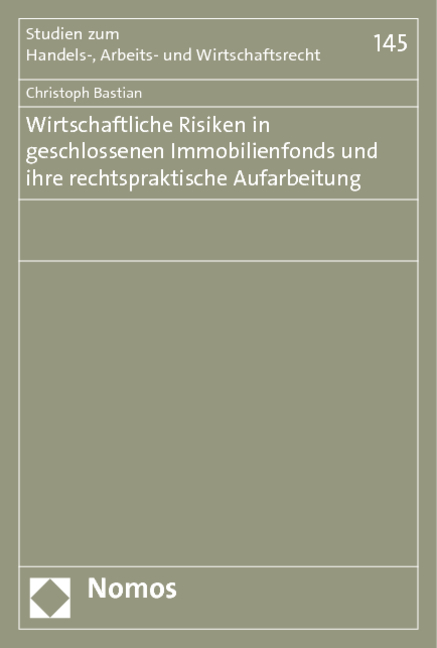 Wirtschaftliche Risiken in geschlossenen Immobilienfonds und ihre rechtspraktische Aufarbeitung - Christoph Bastian