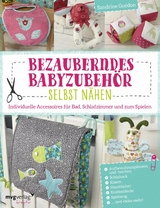 Bezauberndes Babyzubehör selbst nähen - Sandrine Guédon