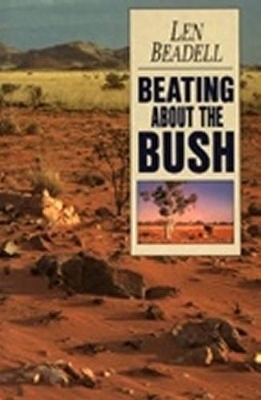 Beating about the Bush - Len Beadell