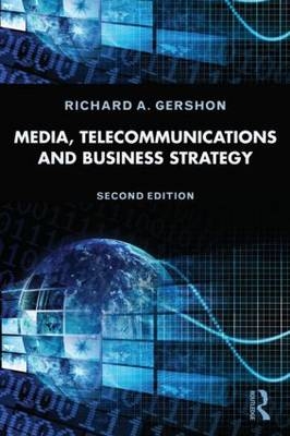 Media, Telecommunications, and Business Strategy - Richard A. Gershon