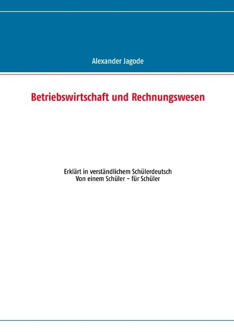 Betriebswirtschaft und Rechnungswesen - Alexander Jagode