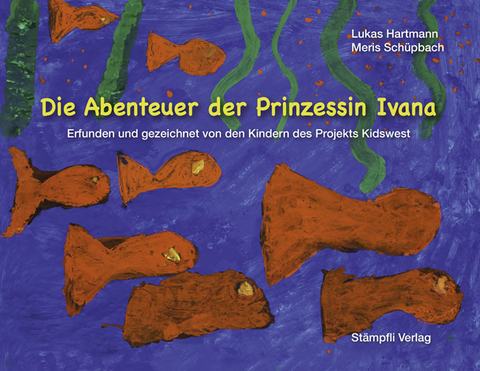 Die Abenteuer der Prinzessin Ivana - Lukas Hartmann, Meris Schüpbach