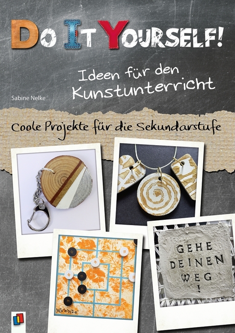 Do it yourself! Ideen für den Kunstunterricht - Sabine Nelke