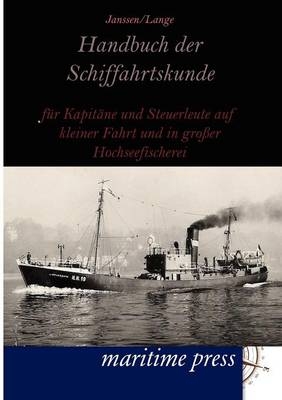 Handbuch der Schiffahrtskunde - Bernhard Janssen, Christian Lange