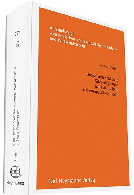 Grenzüberschreitende Sitzverlegungen nach deutschem und europäischem Recht - Sascha Stiegler